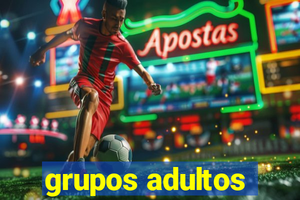 grupos adultos